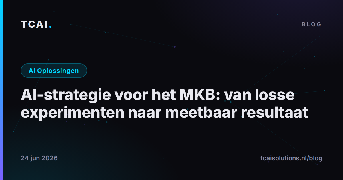AI-strategie voor het MKB: van losse experimenten naar meetbaar resultaat