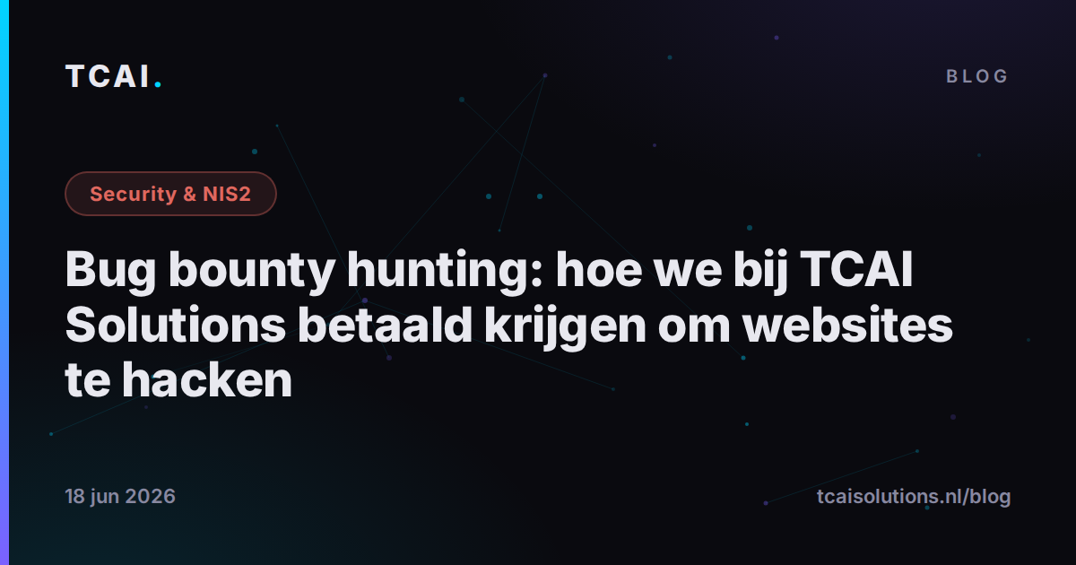 Bug bounty hunting: hoe we bij TCAI Solutions betaald krijgen om websites te hacken